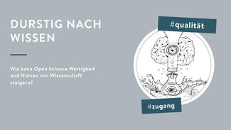 Wie kann Open Science Wertigkeit und Nutzen von Wissenschaft steigern?