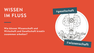 Wie können Wissenschaft und Wirtschaft und Gesellschaft kreativ zusammen arbeiten?